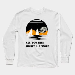 ALL YOU NEED sunset & A WOLF Long Sleeve T-Shirt